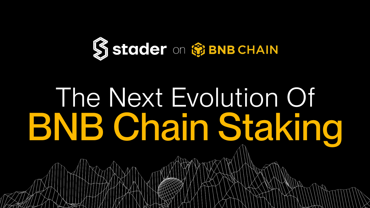 Stader On BNB Chain- The Staking Evolution